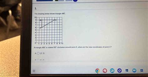 1 The Drawing Below Shows Triangle ABC If Triangle ABC Is Rotated 90