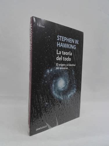 La Teoría Del Todo El Origen Y El Destino Del Universo Cuotas sin