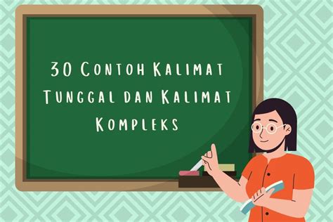 30 Contoh Kalimat Tunggal dan Kalimat Kompleks