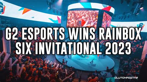 G2 Esports Wins Rainbow Six Invitational 2023