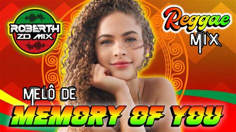 REGGAE REMIX 2024 MELÔ DE MEMORY OF YOU EXCLUSIVA ROBERTHZDMIX