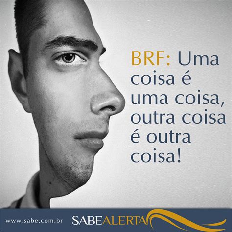 BRF Uma coisa é uma coisa outra coisa é outra coisa