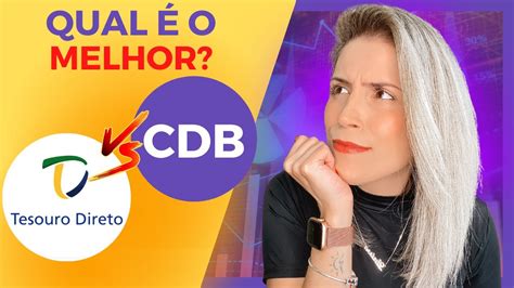 CDB Ou TESOURO DIRETO Qual O Melhor INVESTIMENTO A Verdade Sobre O Que