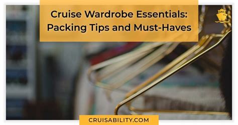 Cruise Wardrobe Essentials Packing Tips And Must Haves Cruisability