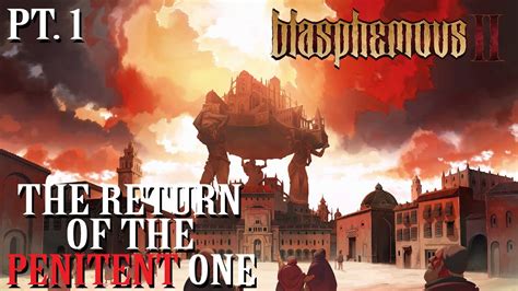 THE PENITENT ONE HAS RETURNED FOR MORE Let S Play Blasphemous 2