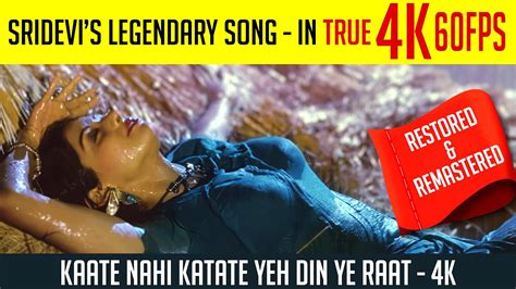 Kaate Nahi Katate Yeh Din Hottest Song Of Legendary Sridevi K