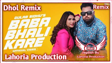 Baba Bhali Kare Dhol Remix Gulab Sidhu Ft Rai Jagdish By Lahoria