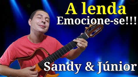 A Lenda Viol O Fingerstyle Sandy E J Nior Por Gean Pacheco Youtube