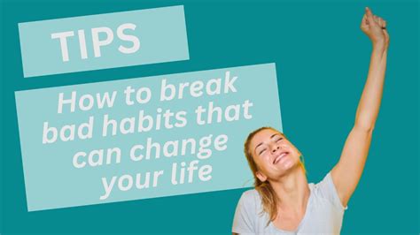 Tips How To Break Bad Habits That Can Change Your Life Youtube