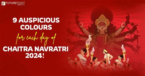 9 Auspicious Colours For Each Day Of Chaitra Navratri 2024 Future Point