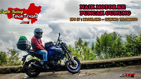 S E Couple Touring Jawa Tengah Magelang Telomoyo Motoran Ke