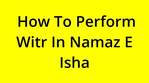 Solved How To Perform Witr In Namaz E Isha Youtube