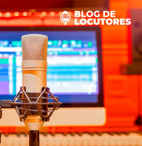 C Mo Trabajar Con Un Locutor Y Estudio De Grabaci N Blog De Locutores