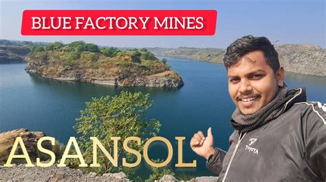 Blue Factory Mines Asansol Best Picnic Place Of Asansol Youtube