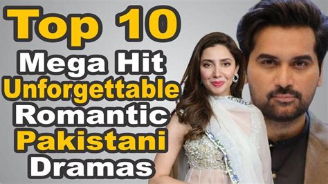 Top 10 Mega Hit Unforgettable Romantic Pakistani Dramas The House Of