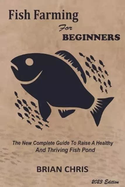 LA PISCICULTURE POUR débutants le nouveau guide complet pour élever