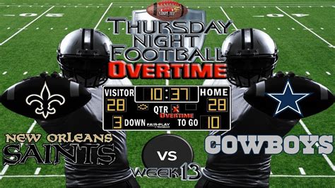 Nfl Week 13 New Orleans Saints Vs Dallas Cowboys Tnf Overtime🏈🏈🏈 Louieteelive Youtube