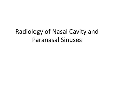 Ppt Radiology Of Nasal Cavity And Paranasal Sinuses Powerpoint Presentation Id 5409086