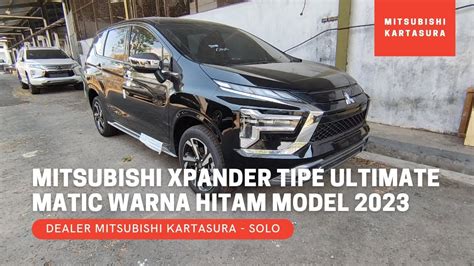 Mitsubishi Xpander Tipe Ultimate Matic Cvt Warna Hitam Model Youtube