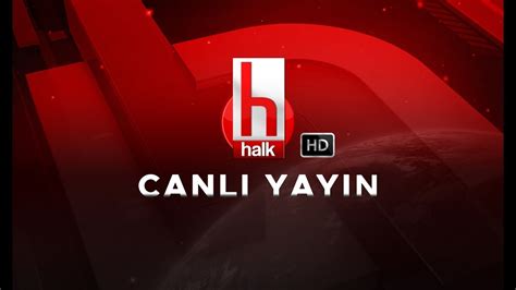 Halk Tv Canlı Yayın ᴴᴰ Halk Tv Haber Canlı Yayın ᴴᴰ YouTube