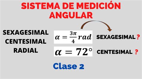 SISTEMAS DE MEDICIÓN ANGULAR SEXAGESIMAL CENTESIMAL Y RADIAL