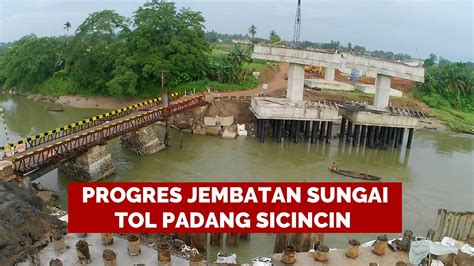 PROGRES TERBARU PENGERJAAN JEMBATAN SUNGAI TOL PADANG SICINCIN STA 13