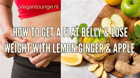 How To Get A Flat Belly And Lose Weight With Ginger Lemon 🍋and Apple