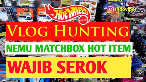 Hunting Hot Wheels Matchbox Jakarta Nemu Matchbox Hot Item Lagi Wajib