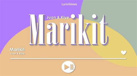 Marikit Lyrics Juan Kyle Youtube