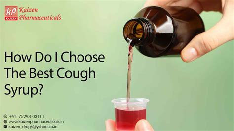 How Do I Choose The Best Cough Syrup Kaizen Pharmaceutical