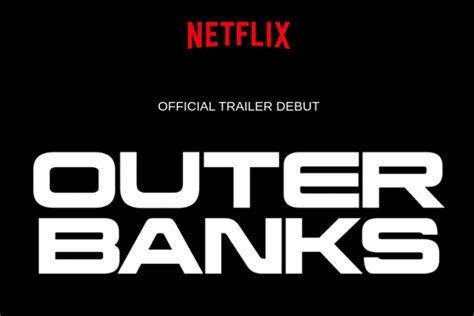 Outer Banks Season Three Trailer - Entertainment Movie/TV News ...