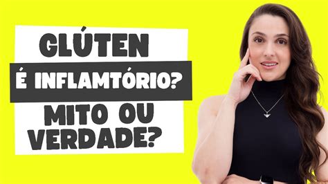 GLÚTEN é inflamtório MITO x VERDADE YouTube