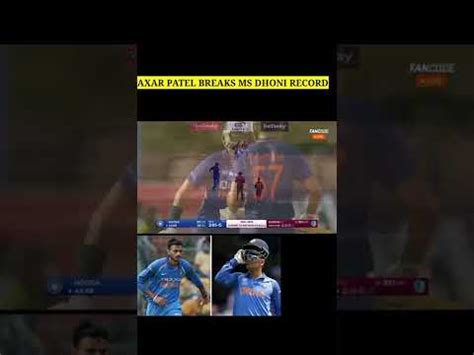 Axar Patel Break Ms Dhoni S 17 Year Old Record Axar Patel New Record