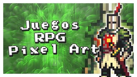 Los Mejores Juegos Rpg Pixelados Pocos Requisitos Youtube