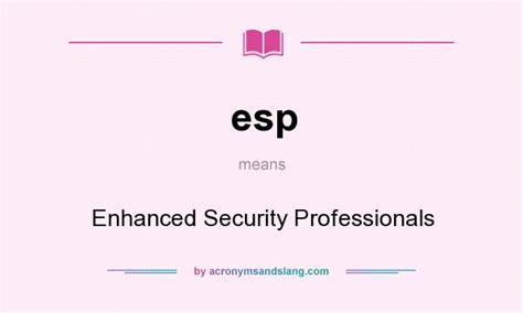 Esp Enhanced Security Professionals In Undefined By