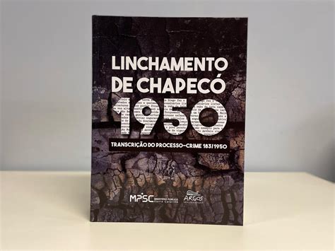 Livro Linchamento de Chapecó será lançado nesta quarta em Florianópolis