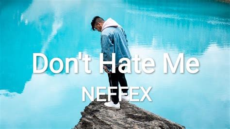 Neffex Dont Hate Me Lyrics Youtube