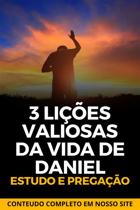 3 Lições valiosas da vida de Daniel Estudo e Pregação Livro de