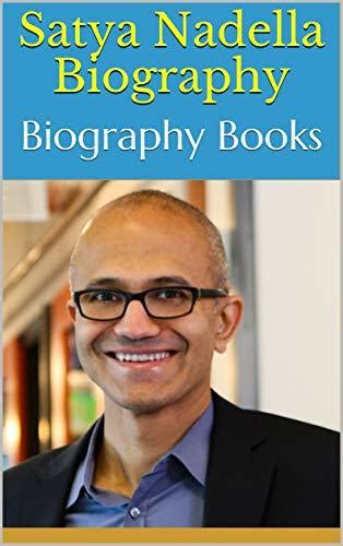 Satya Nadella Biography: Biography Books by Oralie | Goodreads