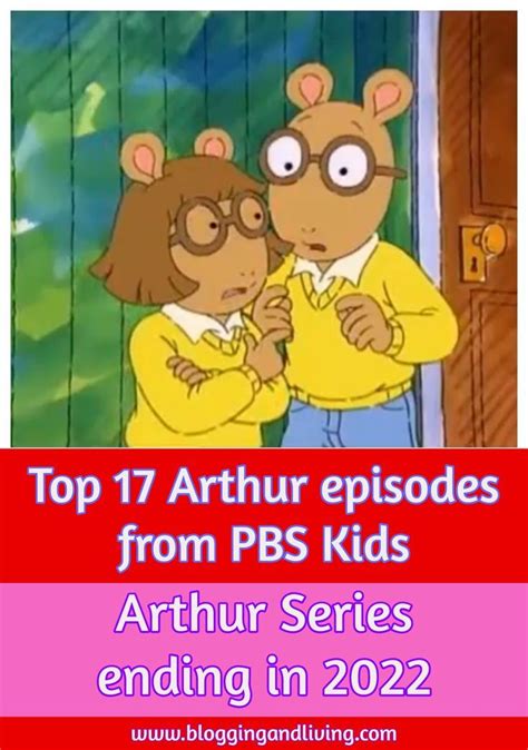 Top 17 Arthur Episodes From Pbs Kids Arthur Series Ending In 2022