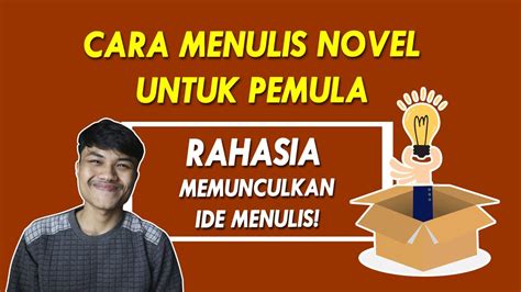 Cara Menulis Novel Untuk Pemula Cara Memunculkan Ide Menulis Novel