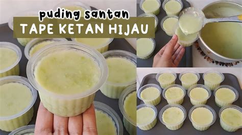 PUDING SANTAN TAPE KETAN HIJAU RASANYA GURIH MANIS AYO COBAIN YouTube