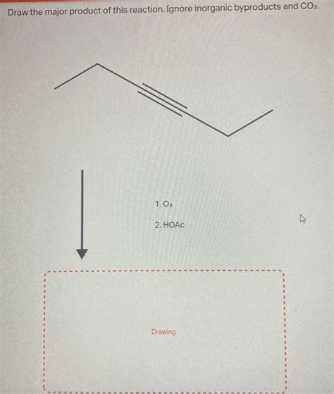 Solved Draw The Major Product Of This Reaction Ignore In