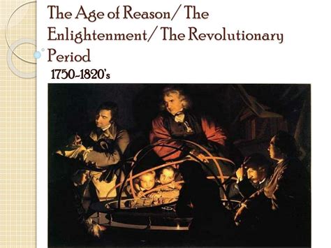 Ppt The Age Of Reason The Enlightenment The Revolutionary Period