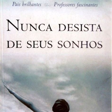 Livro Nunca Desista De Seus Sonhos Augusto Cury Leroy Merlin