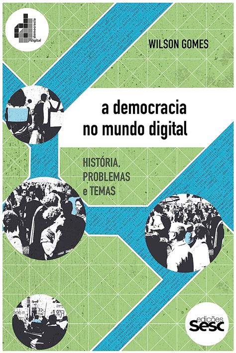 A Democracia No Mundo Digital Hist Ria Problemas E Temas Cole O