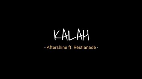 Kalah Aftershine Ft Restianade Lirik Video YouTube