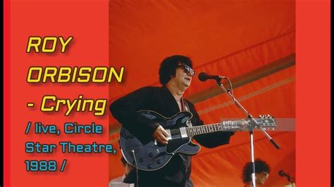 ♥ Roy Orbison Crying Live 1988 ♥ Youtube