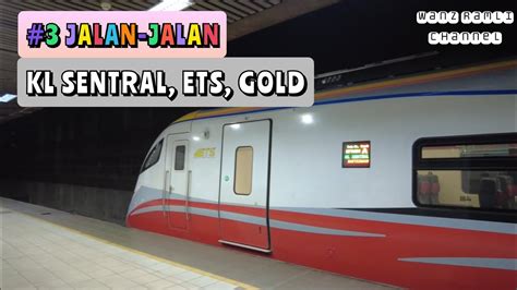 Kl Sentral Ktmb Ets Gold Youtube