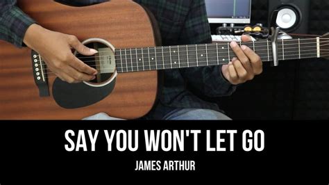 Say You Won T Let Go James Arthur Easy Guitar Tutorial With Chords Lyrics Youtube